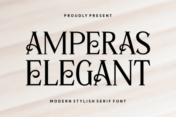 Amperas Elegant: A Serif Font for Timeless Branding