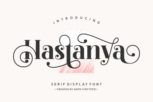Hastanya: A Fresh and Authentic Serif Font for Makers